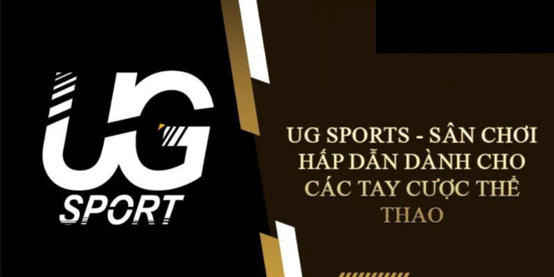 Tìm hiểu sơ lược về New UG Sports 