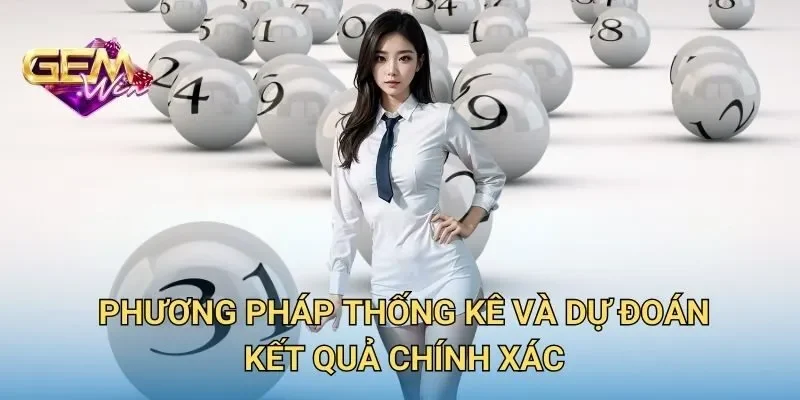 Phương Pháp Thống Kê Và Dự Đoán Kết Quả Chính Xác